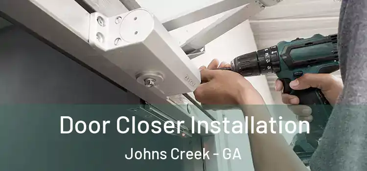  Door Closer Installation Johns Creek - GA