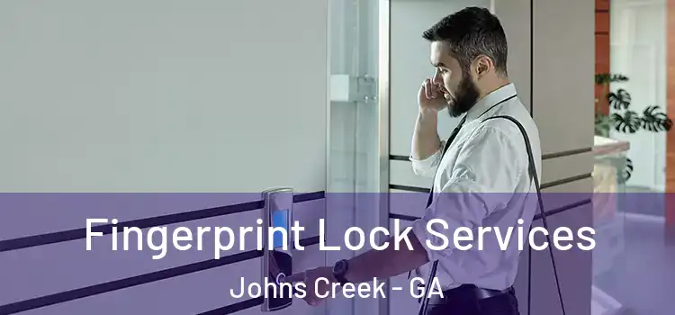  Fingerprint Lock Services Johns Creek - GA