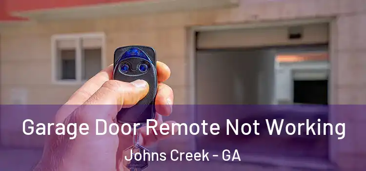  Garage Door Remote Not Working Johns Creek - GA