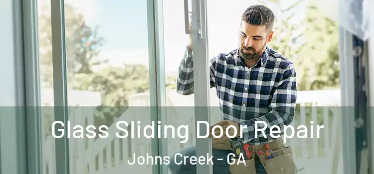  Glass Sliding Door Repair Johns Creek - GA