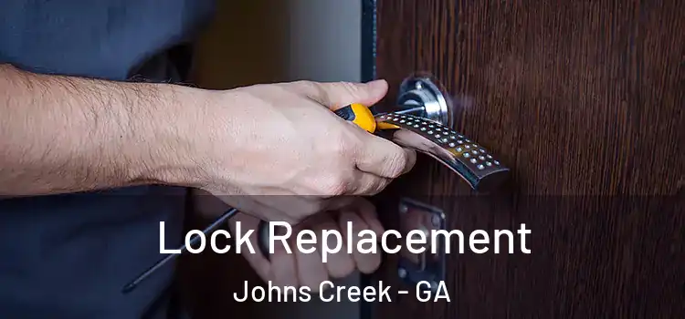 Lock Replacement Johns Creek - GA