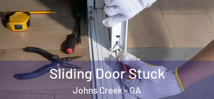 Sliding Door Stuck Johns Creek - GA