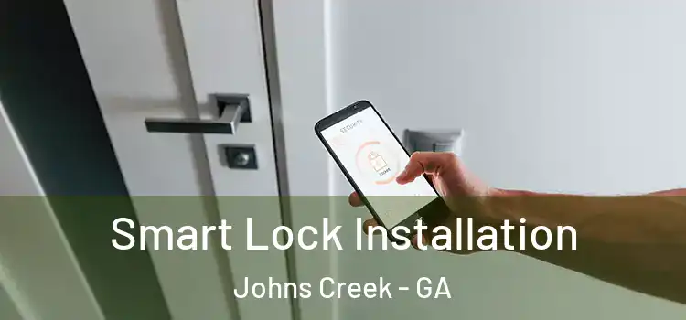 Smart Lock Installation Johns Creek - GA